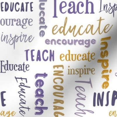 Teach Educate Encourage Inspire in Purple/Golden Yellow