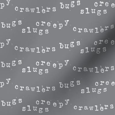 creepy crawlers script - charcoal