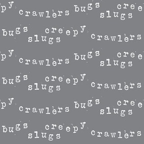 creepy crawlers script - charcoal