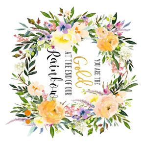 21"x18" FQ / You are the Gold Quote / Florals 90 degrees