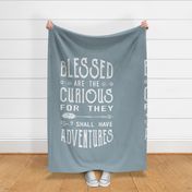 2 yard blanket - blessed are the curious for they shall have adventures (blue)