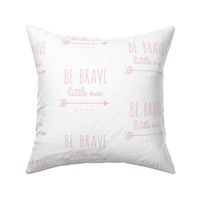 Be Brave Little One Arrow pink and White-ch-ch