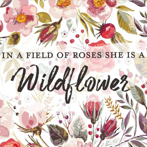 Rectangle Lovey || In a Field of Roses She is a Wildflower