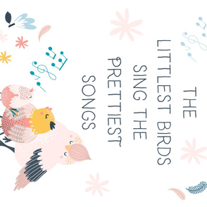 42"x36" The Littlest Birds Sing the Prettiest Songs