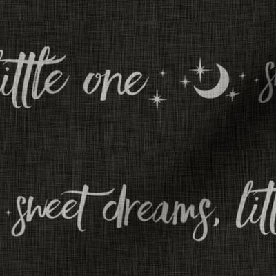 Sweet Dreams Little One, Moon and Stars - Grey on Black Linen - typograpgy