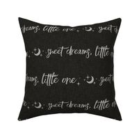 Sweet Dreams Little One, Moon and Stars - Grey on Black Linen - typograpgy