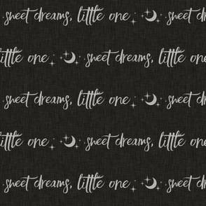 Sweet Dreams Little One, Moon and Stars - Grey on Black Linen - typograpgy