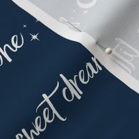 Sweet Dreams Little One - Moon and Stars - White on Navy