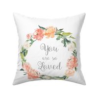 Peach Floral Wreath, You are so Loved - Pillow Front - Fat Quarter size