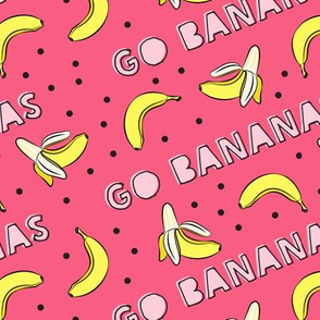 go bananas! - hot pink