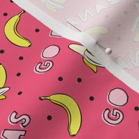 (small scale) go bananas! - hot pink