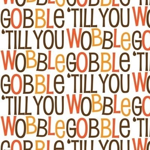  Gobble Till You Wobble Cute Funny Holiday Thanksgiving Holiday Pattern