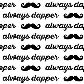 always dapper - B&W