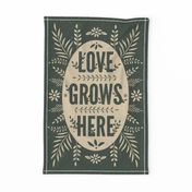 Love Grows Here tea towel