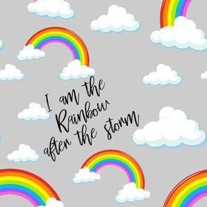 I am the rainbow after the storm gray