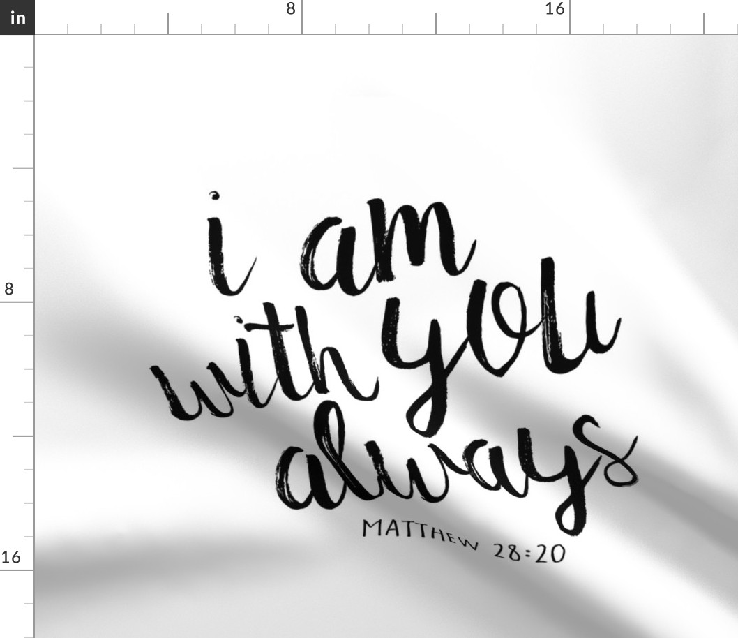 fat quarter panel (42" width fabric) - I am with you always || monochrome typography