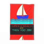 Nautical - Life's a Reach & Then You Jibe