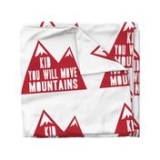 Kid you will move mountains - red - C18BS