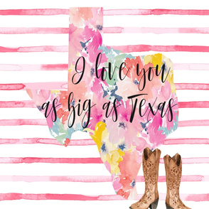 27"x36" // I Love You as Big as Texas