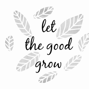 Let Good Grow  / pillow