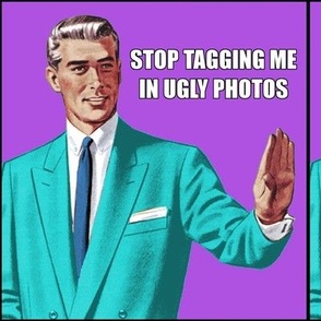 grammar correction guy man office stop tagging me in ugly photos pop art memes jokes humor funny internet social media suits jackets ties  tagged photos profile pics pop culture comics comic strips vintage retro facebook tumblr twitter stop novelty no  ir