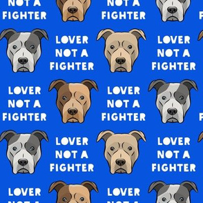 lover not a fighter - pit bull on blue
