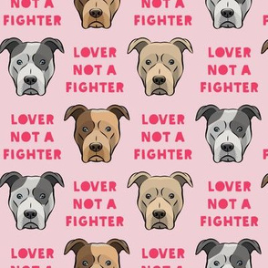 lover not a fighter - pit bull on pink (pink text)