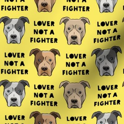 lover not a fighter - pit bull on yellow (black text)