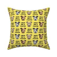 lover not a fighter - pit bull on yellow (black text)