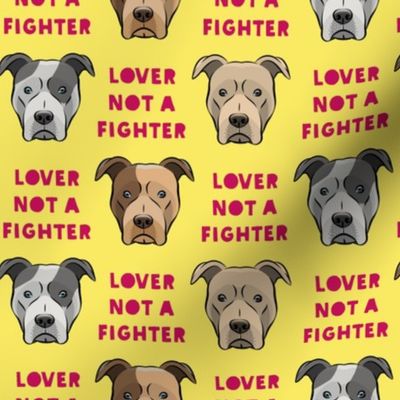 lover not a fighter - pit bull on yellow (raspberry text)