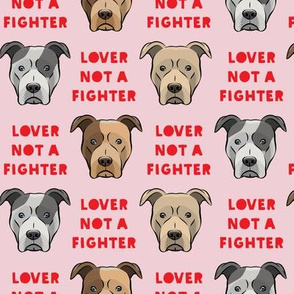 lover not a fighter - pit bull on pink (red text)
