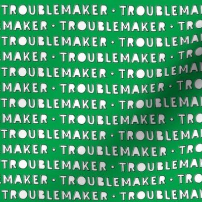 Troublemaker (green)