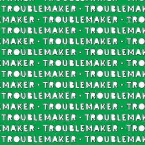 Troublemaker (green)