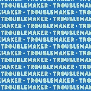 Troublemaker (blue)