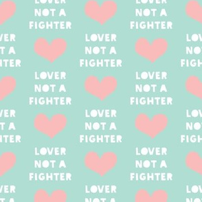 lover not a fighter - pink and aqua