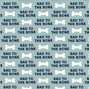 bad to the bone - navy on dusty blue w/ dog bone