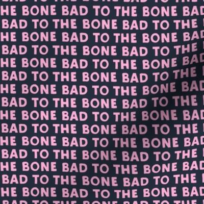 bad to the bone - pink on blue