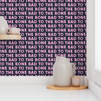 bad to the bone - pink on blue