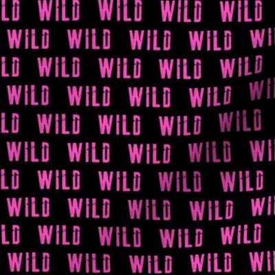 (small scale) WILD (pink on black)