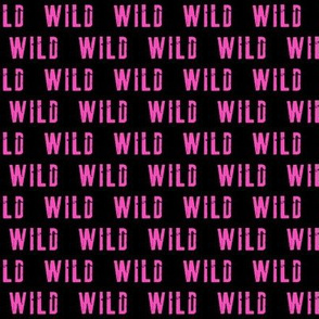 (small scale) WILD (pink on black)
