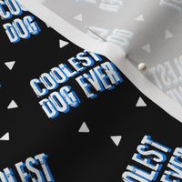 Coolest Dog Ever - black with blue