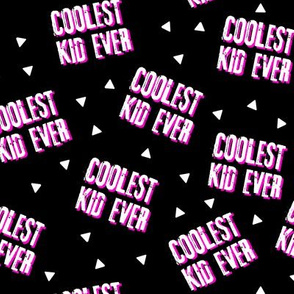 Coolest Kid Ever - black and pink