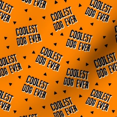 Coolest Dog Ever - orange w/ black text