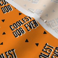 Coolest Dog Ever - orange w/ black text