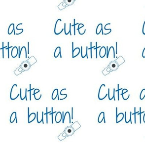 Cute As A Button Blue