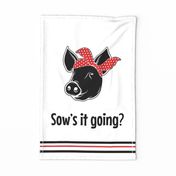 Sow's It Going Tea Towel