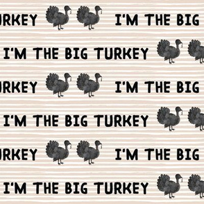 I'm the Big Turkey // Sand Tan Stripes // Black