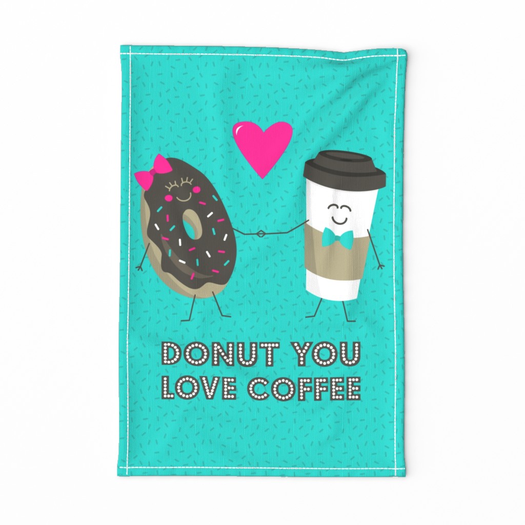 Donut You Love Coffee Tea Towel