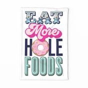 Eat More Hole Foods Tea Towel & Wall Hanging* 