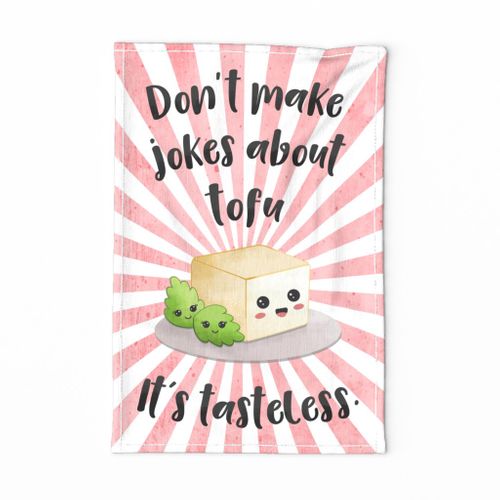 Don´t make jokes about tofu
